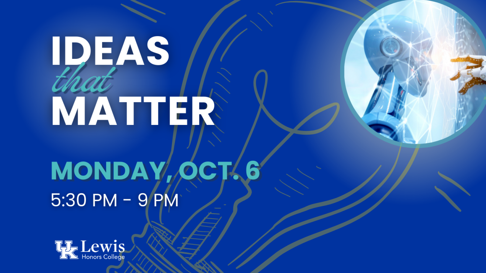Ideas that Matter, Monday, October 6, 5:30PM-9PM, with a lightbulb graphic and robot image signifying artificial intelligence