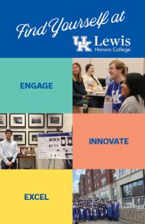 Find Yourself at UK Lewis Honors College: Engage, Innovate, Excel