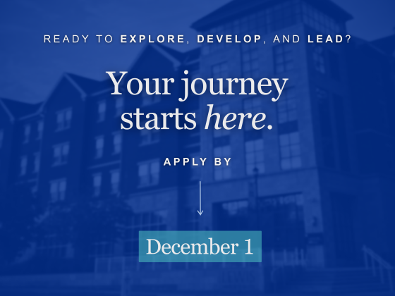 Ready to Explore, Develop, and Lead? Your journey starts here. Apply by December 1 with a blue ghosted background of the Lewis Honors College building.
